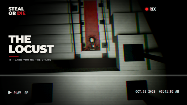 Surveillance-style promo labeled The Locust, it heard you on the stairs.